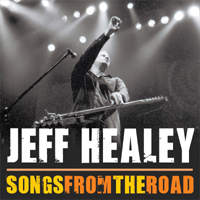 Jeff_Healey_Songs_From_The_Road Jeff_Healey_neue_CD_neue_DVD